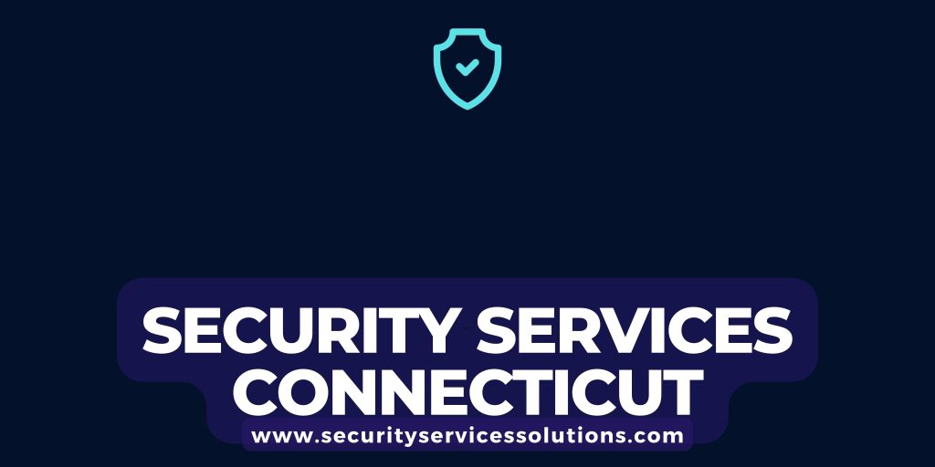 Security Services Connecticut